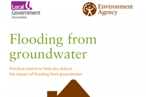 Flooding from groundwater – practical advice to help you reduce the impact of flooding from groundwater (LGA & EA)